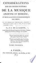Considérations sur les divers Systèmes de la Musique ancienne et moderne, et sur le genre Enharmonique des Grecs; avec une dissertation préliminaire relative à l'origine du chant, de la lyre et de la flute, etc