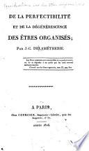 Considerations sur les êtres organisés: De la perfectibilité et de la dégénérescence des êtres organisés