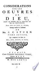 Considertations sur les oeuvres de dieu, dans le regne de la nature et de la providence. Pour tous les jours de l'annee. Ouvrage traduit de l'Allemand de ---