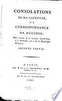Consolations De Ma Captivité, Ou Correspondance De Roucher, Mort victime de la tyrannie décemvirale, le 7 thermidor, an 2 de la République Française