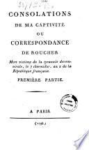 Consolations de ma captivité ou correspondance De Roucher ... Parte prima [-seconda]