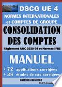 Consolidation des comptes (Réglementation française ANC 2020-01 et Normes internationales IFRS) - Manuel + 72 applications et 38 études de cas corrigées