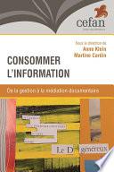 Consommer l'information : De la gestion à la médiation documentaire