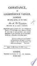 Constance, ou l'Indifférence vaincue, comédie en cinq actes, et en vers