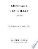 Constant Rey-Millet, 1905-1959