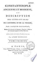 Constantinople ancienne et moderne et description des côtes et isles de l'archipel et de la Troade