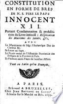 Constitution en forme de bref de N. S. Pere le Pape Innocent XII. portant condamnation & prohibition du livre intitulé : Explication des Maximes des Saints. &c. Avec le mandement de Mgr. l'archevêque duc de Cambrai &c. , Sa lettre au Pape, Le procès verbal de l'assemblée provinciale des evêques de la province de Paris, et plusieurs autres pièces sur la même affaire. Tant en latin qu'en françois