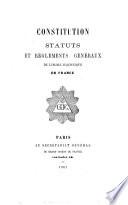 Constitution, statuts et réglements généraux de l'ordre maçonnique en France