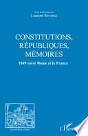 CONSTITUTIONS, REPUBLIQUES, MEMOIRES