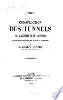 Construction des tunnels de Bleckingley et de Saltwood; ouvrage traduit de l'anglais avec des notes et des additions par M. Eugène Santin