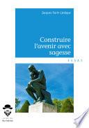Construire l'avenir avec sagesse