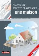Construire, rénover et aménager une maison
