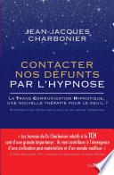 Contacter nos défunts par l'hypnose - La TransCommunication Hypnotique, une nouvelle thérapie pour l