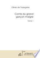 Conte du grand garçon maigre. Tome 1