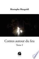 Contes autour du feu - Tome I