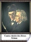Contes choisis des frères Grimm