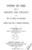 Contes de fées, tirés du Magasin des enfants. Revised text, with a vocabulary, by V. Kastner