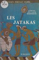 Contes de l'Asie bouddhiste : les Jatakas, les vies antérieures du Bouddha