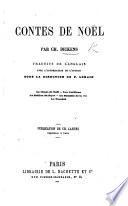 Contes de Noel ... Traduits de l'anglais avec l'autorisation de l'auteur, sous la direction de P. Lorain. Le Chant de Noel-Les Carillons-Le Grillon du foyer (par Mlle. de Saint Romain): La Bataille de la vie-Le Possedé (par M. de Goy).