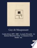 Contes divers 1875 - 1880 : La main d'écorché - Le docteur Héraclius Gloss - Le donneur d'eau bénite - etc.