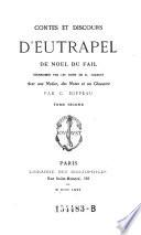 Contes et discours d'Eutrapel ; Reimprimes par les soins de D. Jouaust. Avec une notice, des notes et un glossaire par C. Hippeau