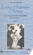 Contes et légendes d'Afrique (1) : La brousse et la savane racontent...