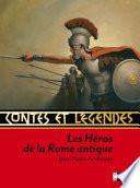Contes et légendes : Les héros de la Rome antique