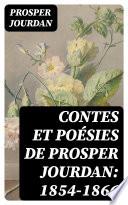Contes et poésies de Prosper Jourdan: 1854-1866