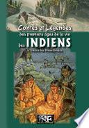 Contes & légendes des premiers âges de la vie des Indiens