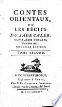 Contes Orientaux, Ou Les Récits Du Sage Caleb, Voyageur Persan