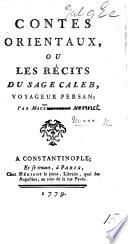Contes Orientaux, ou Les Récits du sage Caleb, Voyageur Persan. Par Mademoiselle M*** [M. Moreau, afterwards Monnet].