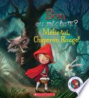 Contes Réinventés : Bon Ou Méchant? Méfie-Toi, Chaperon Rouge!