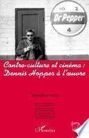 Contre-culture et cinéma : Dennis Hopper à l'oeuvre