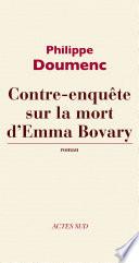 Contre-enquête sur la mort d'Emma Bovary