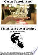 Contre l'absolutisme, l'intelligence de la société.