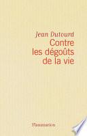 Contre les dégoûts de la vie