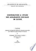 Contribution à l'étude des assurances sociales en Suisse
