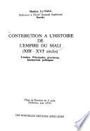 Contribution À L'histoire de L'Empire Du Mali, (XIIIe-XVIe Siècles)