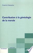 Contribution à la généalogie de la morale