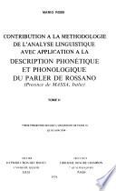 Contribution à la méthodologie de l'analyse linguistique avec application à la description phonétique et phonologique du parler de Rossano, province de Massa, Italie