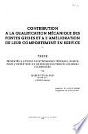 Contribution à la qualification mécanique des fontes grises et à l'amélioration de leur comportement en service ...
