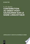 Contribution au Débat Post-Saussurien sur le Signe Linguistique