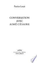 Conversation avec Aimé Césaire
