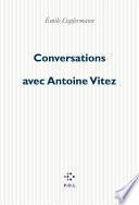 Conversations avec Antoine Vitez