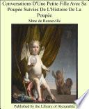 Conversations D'Une Petite Fille Avec Sa Poup_e Suivies De L'Histoire De La Poup_e