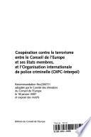 Coopération contre le terrorisme entre le Conseil de l'Europe et ses États membres, et l'Organisation internationale de police criminelle (OIPC-Interpol)