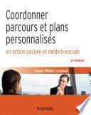 Coordonner parcours et plans personnalisés en action sociale et médico-sociale - 2e éd.