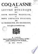 Coq-à-l'asne : ou lettre burlesque du sieur Voiture ressuscité; au preux chevalier guischeus, aliàs le mareschal de grammont, sur les affaires et nouvelles du temps