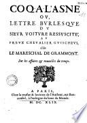 Coq-à-l'asne : ou lettre burlesque du sieur Voiture ressuscité; au preux chevalier guischeus, aliàs le mareschal de grammont, sur les affaires et nouvelles du temps
