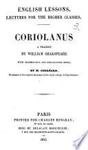 Coriolan: tragédie ... accompagnée de notes grammaticales et explicatives, par M. Corréard.-Coriolanus: a tragedy, etc